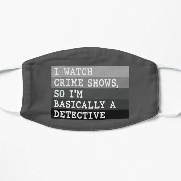 I'm Basically A Detective Flat Mask
