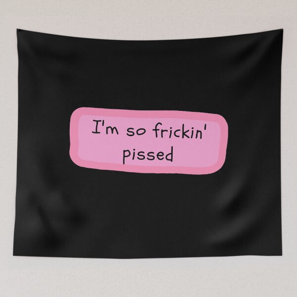 Item preview, I'm So Frickin Pissed - White Chicks designed and sold by m95sim.