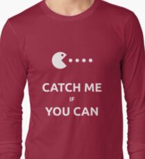 catch me if you can Long Sleeve T-Shirt