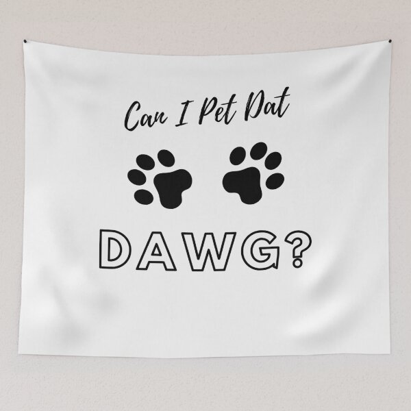 Item preview, Can I Pet Dat Dawg Design 2 designed and sold by Tru-Bless Properties.
