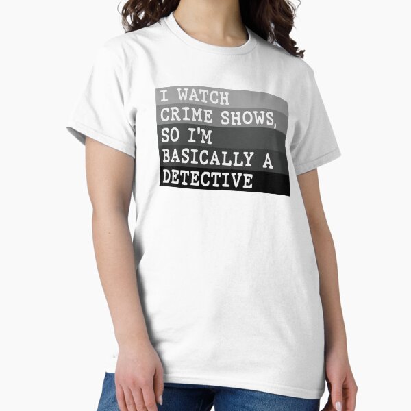 Item preview, I'm Basically A Detective designed and sold by AutonomousN.