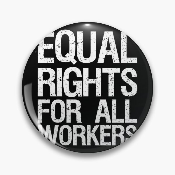 Item preview, Equal Rights For All Workers designed and sold by flippinsg.