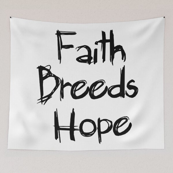 Item preview, Faith Breeds Hope breeds , positive message designed and sold by CodingForTech.
