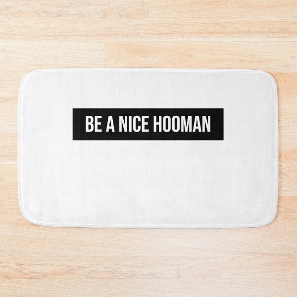 Item preview, Be a nice hooman designed and sold by House Sparrow.