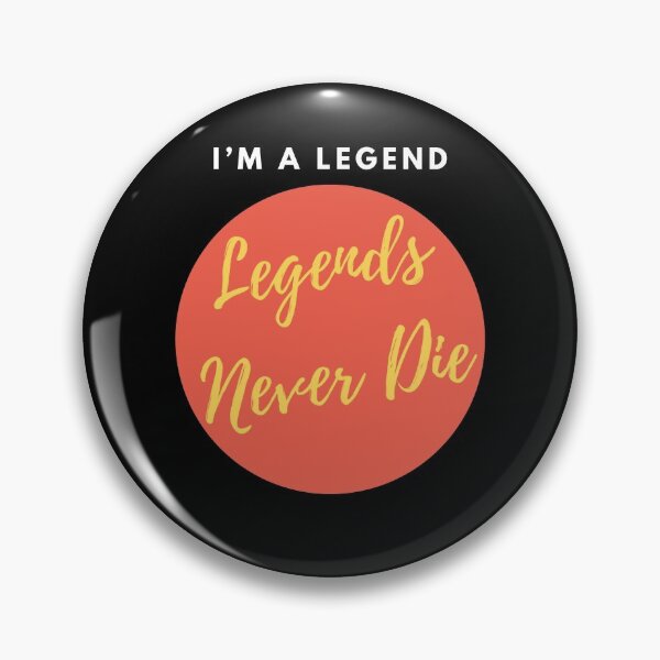 Item preview, I’m A Legend Legends Never Die designed and sold by Tru-Bless Properties.