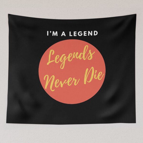 Item preview, I’m A Legend Legends Never Die designed and sold by Tru-Bless Properties.