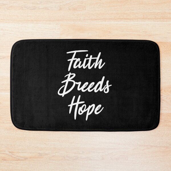 Item preview, Faith Breeds Hope breeds , positive message designed and sold by CodingForTech.