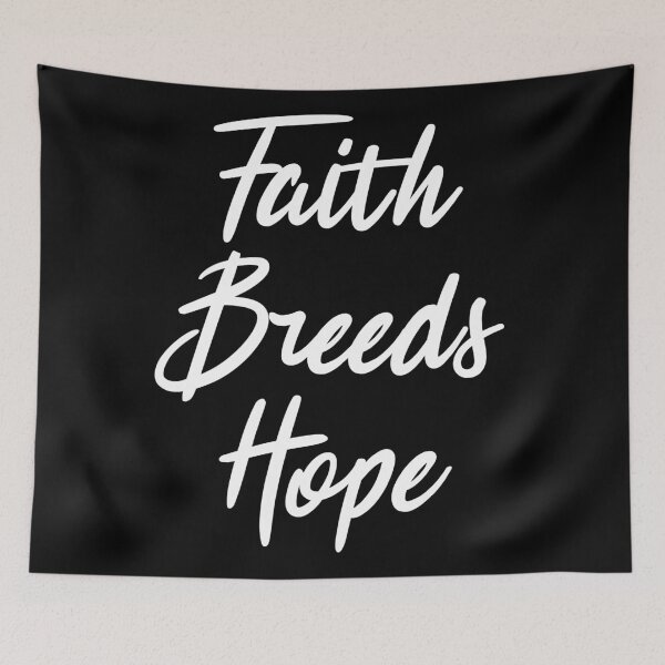 Item preview, Faith Breeds Hope breeds , positive message designed and sold by CodingForTech.