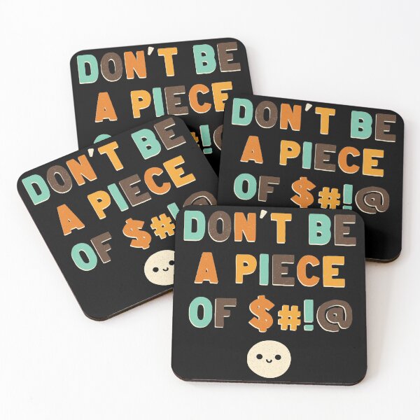Item preview, Don’t Be a Piece of.... designed and sold by zachterrell.