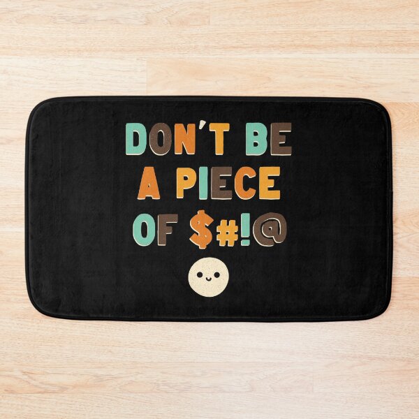 Item preview, Don’t Be a Piece of.... designed and sold by zachterrell.