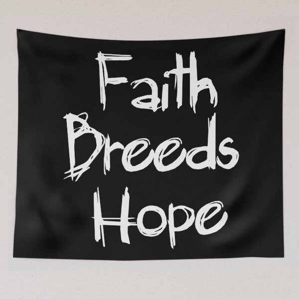 Item preview, Faith Breeds Hope breeds , positive message designed and sold by CodingForTech.