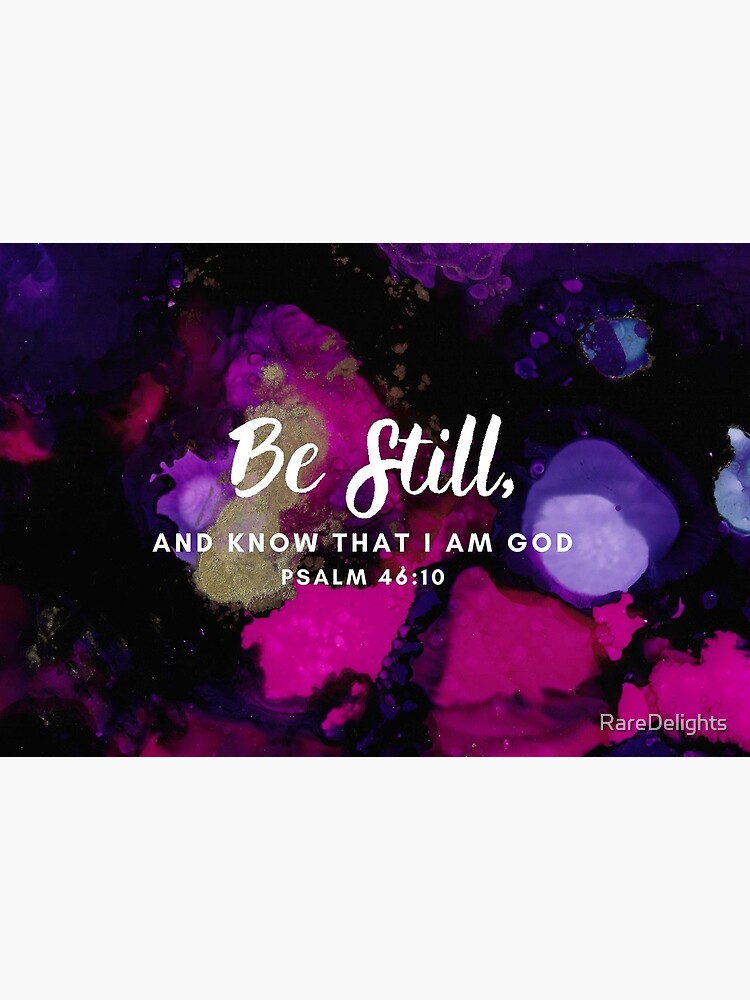 Be Still Psalm 46:10 by RareDelights