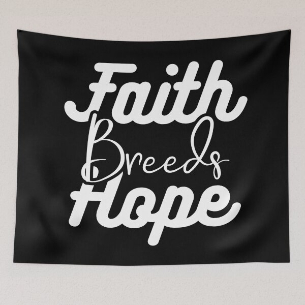 Item preview, Faith Breeds Hope breeds , positive message designed and sold by CodingForTech.