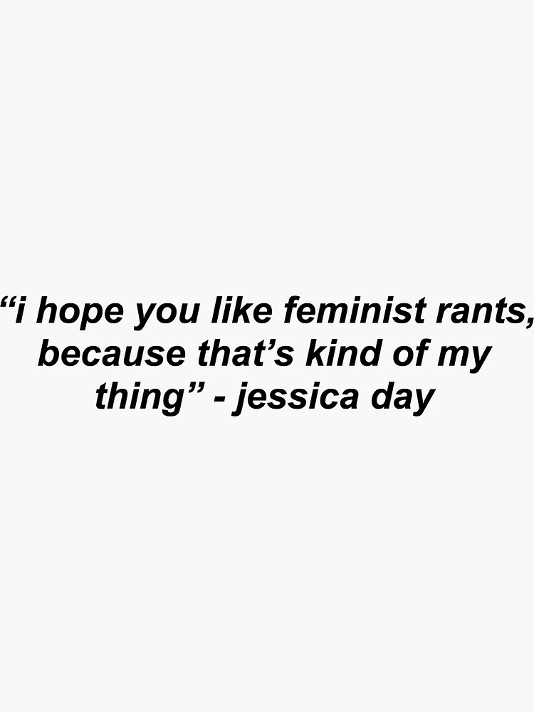 "jessica day quote from new girl" Sticker for Sale by alexisschofield