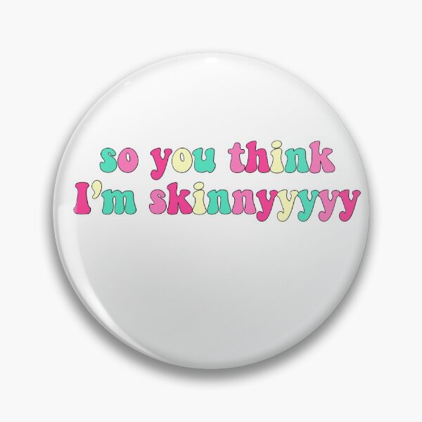 Item preview, so you think I’m skinny  designed and sold by cbeaaa.