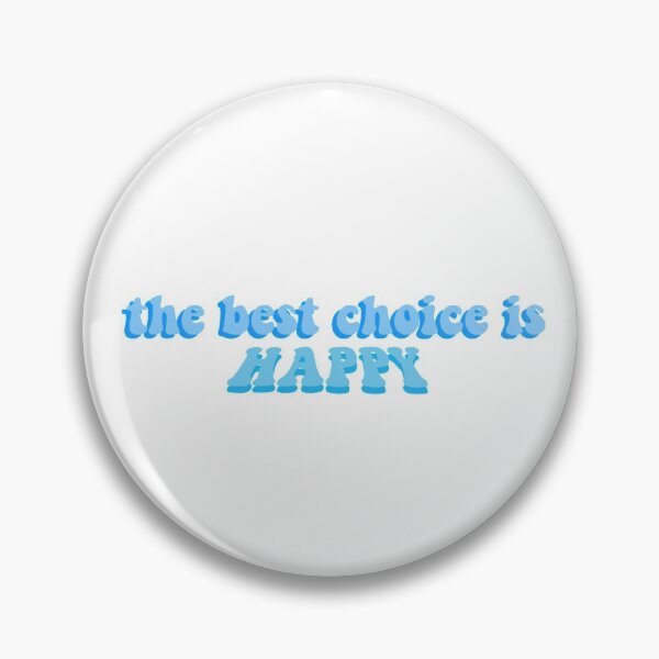 Item preview, The Best Choice Is Happy designed and sold by DigitalartbyD.