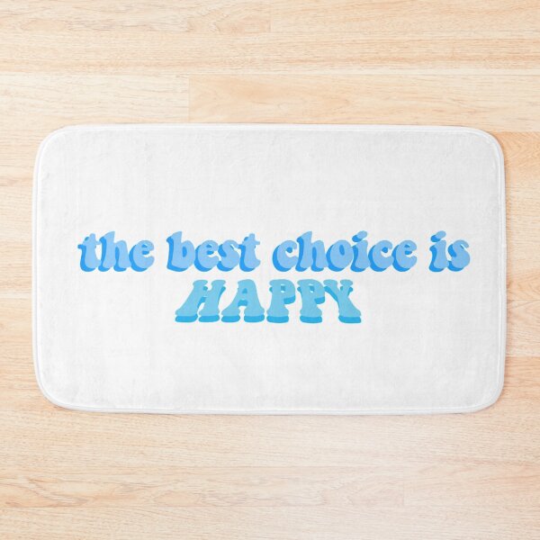 Item preview, The Best Choice Is Happy designed and sold by DigitalartbyD.
