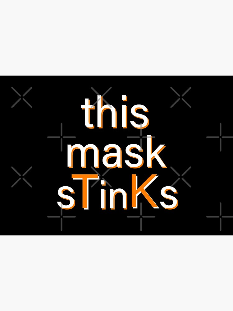 This Mask STinKs by Artsy-Sydney