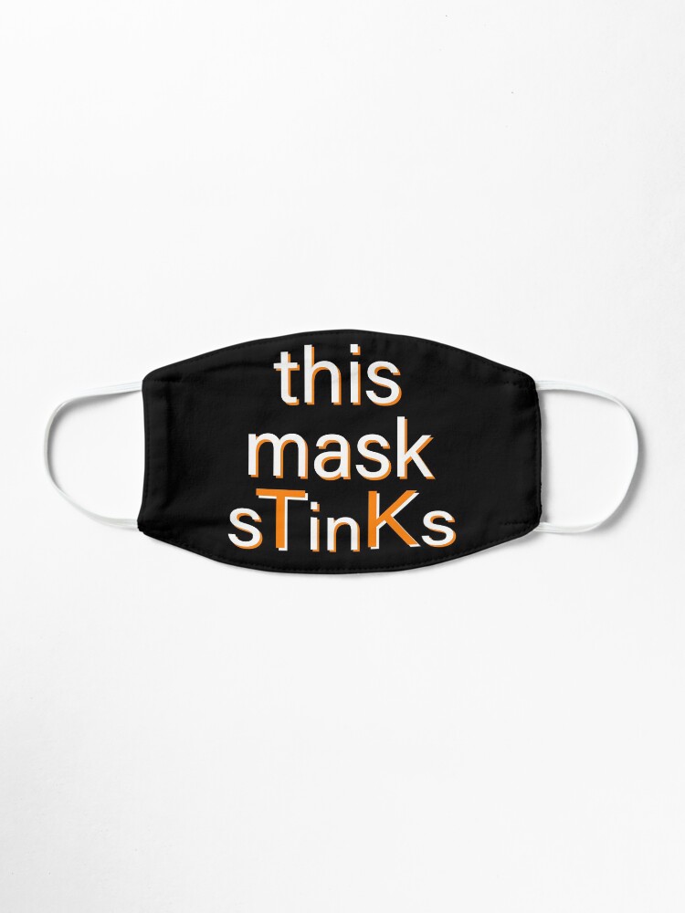 Alternate view of This Mask STinKs Mask