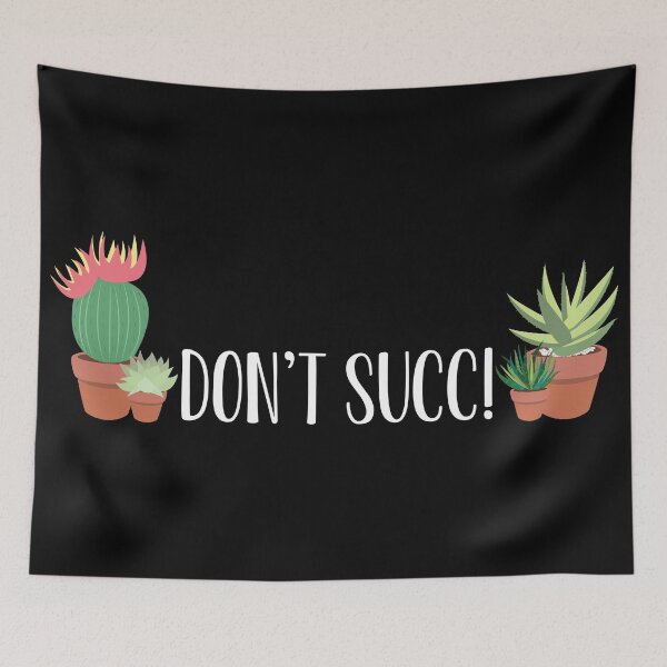 Item preview, Don't Succ! Funny Succulent Plant Pun! Plant Lover Desert Vibes! White Font Version designed and sold by AlwaysGrowing.