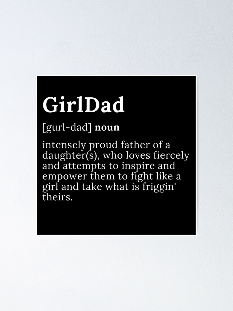 "Definition of a Girl Dad" Poster by GrlDad Redbubble