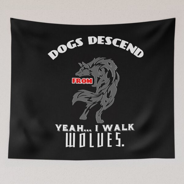 Item preview, Dogs Descend From Wolves-funny dog walking designed and sold by TheMagicKrew.