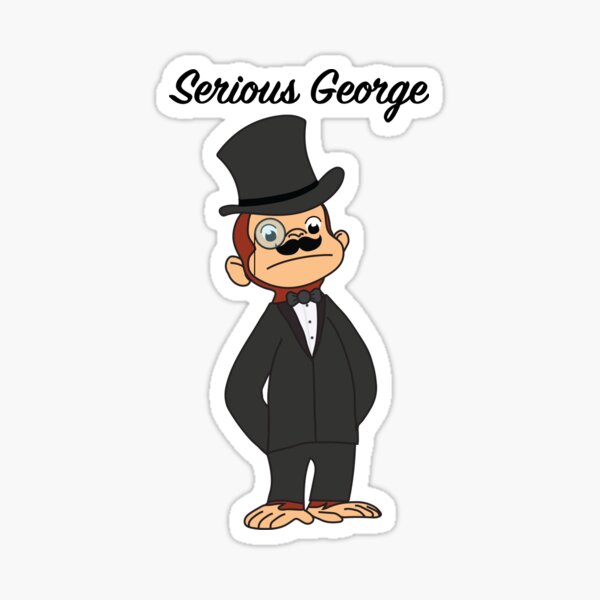 Item preview, Serious George designed and sold by whatthe-heck.