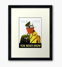 Talk Less You Never Know -- WW2 Framed Print