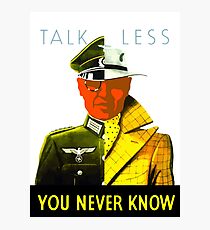 Talk Less You Never Know -- WW2 Photographic Print