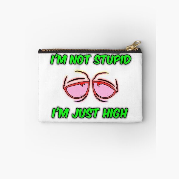 Item preview, I'm not stupid I'm just high designed and sold by Bantamflex.