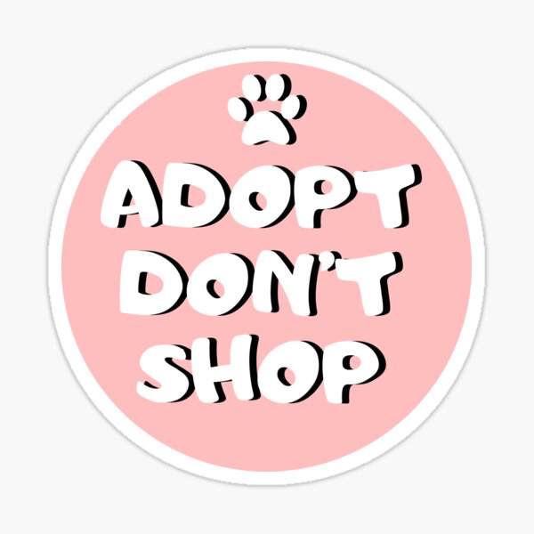 Item preview, Adopt don't shop designed and sold by Furriendz.