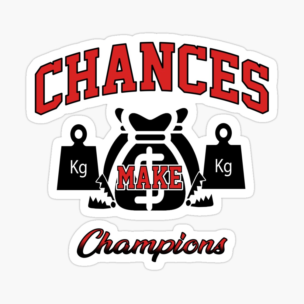 Chances Make Champions Tank Top By Fivetwentygfx Redbubble Yeah, chances make champions yeah, chances make champions gotta take a chance gotta take a chance gotta take a chance. chances make champions tank top by fivetwentygfx redbubble