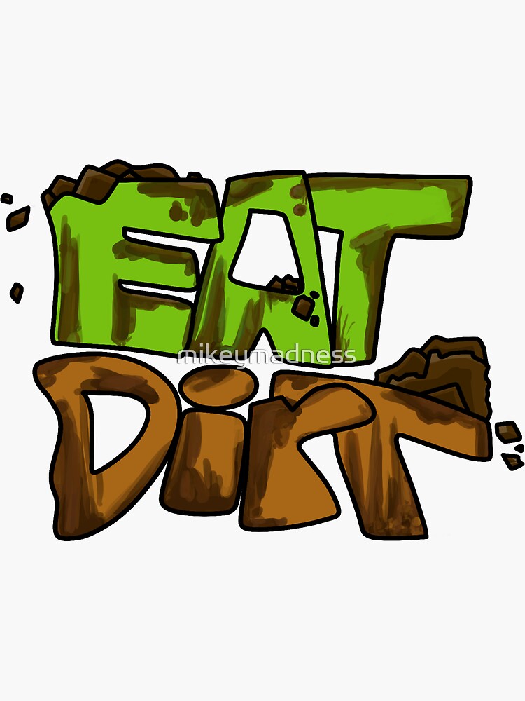 "Eat Dirt Funny mud bogging quotes" Sticker for Sale by mikeymadness