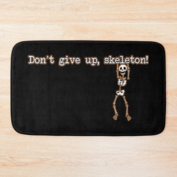 Item preview, Don't give up, skeleton! designed and sold by Good Merch.