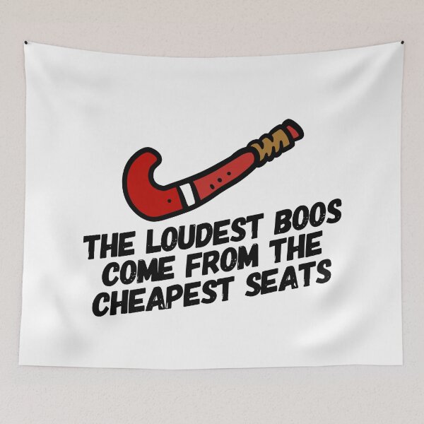 Item preview, The Loudest Boos Come Form the Cheapest Seats - Field hockey designed and sold by HalpinDesign.