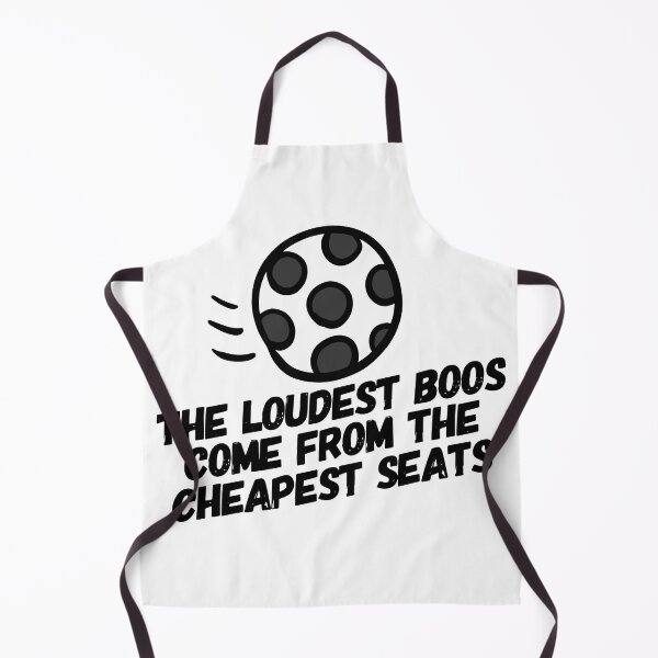 Item preview, The Loudest Boos Come Form the Cheapest Seats - Soccer designed and sold by HalpinDesign.
