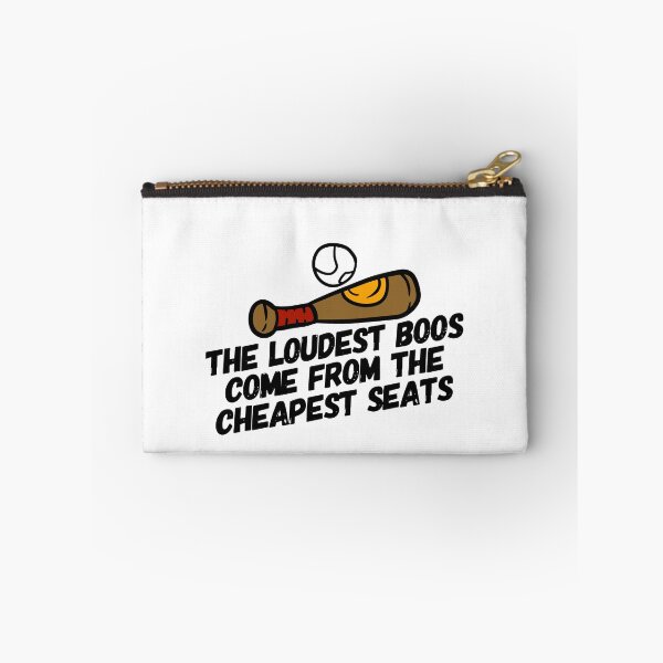 Item preview, The Loudest Boos Come Form the Cheapest Seats - Baseball designed and sold by HalpinDesign.