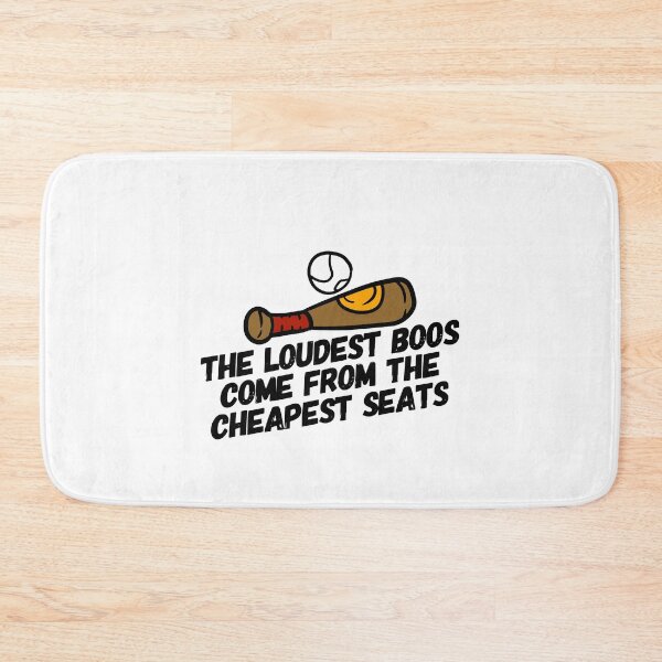 Item preview, The Loudest Boos Come Form the Cheapest Seats - Baseball designed and sold by HalpinDesign.