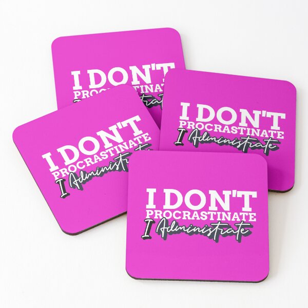 Item preview, I Don't Procrastinate, I Administrate Funny Admin Gift  designed and sold by Graphicpurpose.