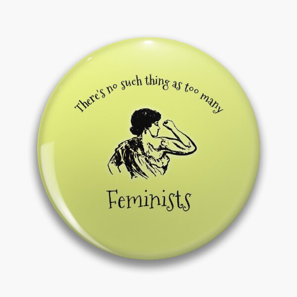 Item preview, No Such Thing As Too Many Feminists designed and sold by Sugar-Magnolia.