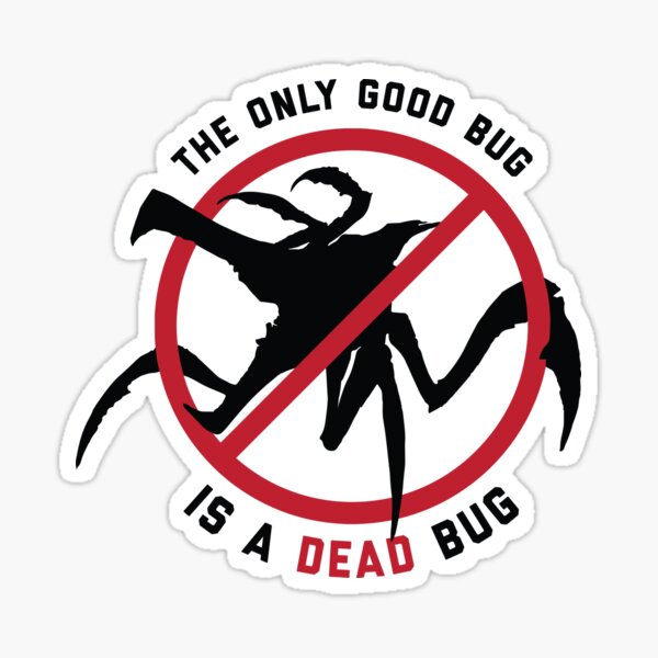 Starship Troopers The Only Good Bug is a Dead Bug Sticker