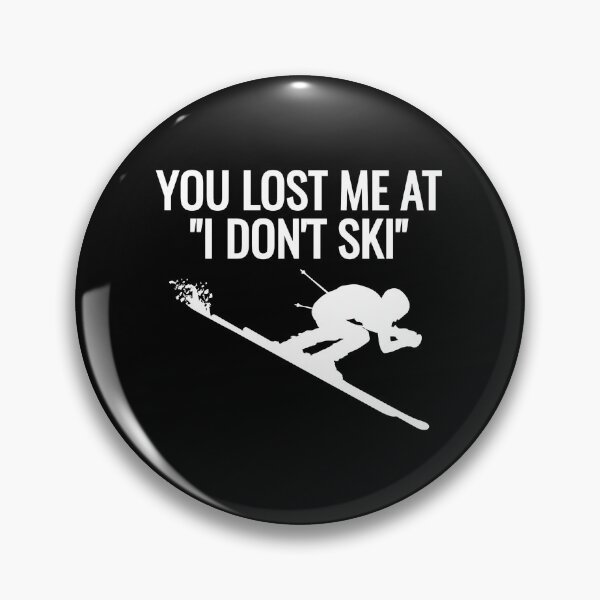 Item preview, Funny Downhill Ski Design - "You lost me at I Don't Ski" designed and sold by EstelleStar.