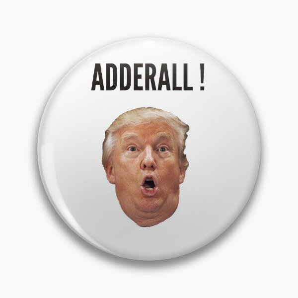 Item preview, Trumpy likey Adderall designed and sold by Big Daddy Designs.