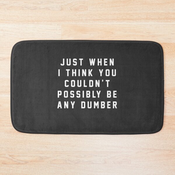 Item preview, Just when I think you couldn't possibly be any dumber designed and sold by Primotees.