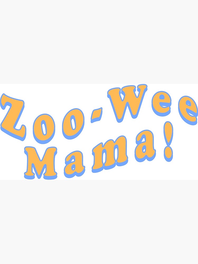"ZooWee Mama! retro typography" Poster for Sale by Freshfroot Redbubble