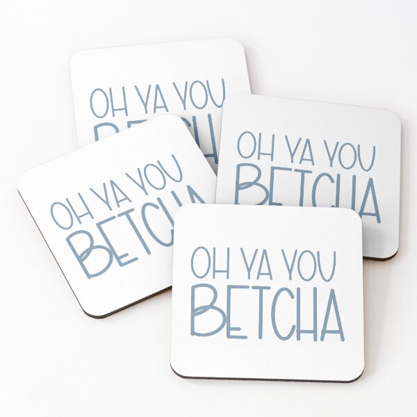 Item preview, Oh Ya You Betcha designed and sold by sydjogo.
