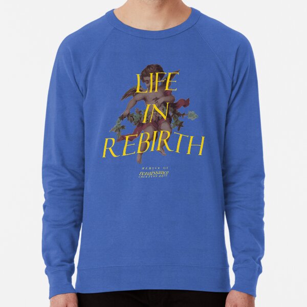 Life in Rebirth Lightweight Sweatshirt