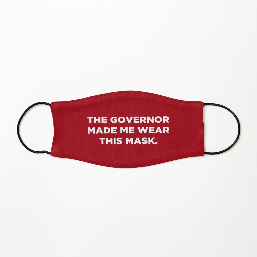The Governor Made Me Wear This Mask (Red) Mask