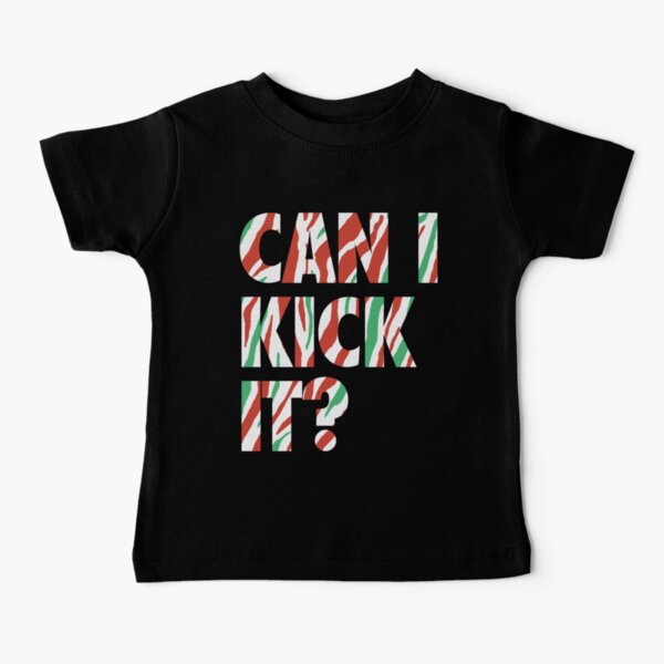 Can I Kick It? (white) Baby T-Shirt