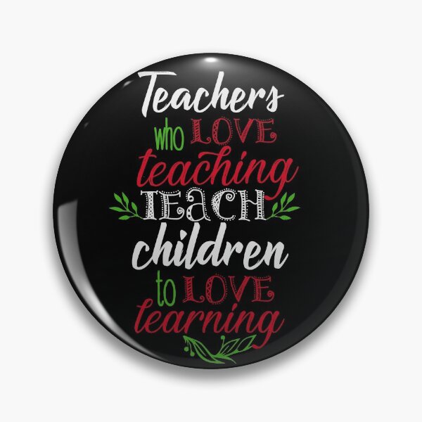 Item preview, Teachers who love teaching teach children to love learning designed and sold by della95.